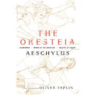 The Oresteia Agamemnon, Women at the Graveside, Orestes in Athens by Aeschylus; Taplin, Oliver, 9781631494666