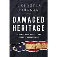 Damaged Heritage by Johnson, J. Chester, 9781643134666