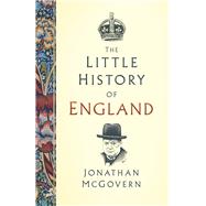 The Little History of England by McGovern, Jonathan, 9781803994666
