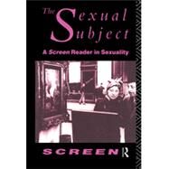 The Sexual Subject: Screen Reader in Sexuality by Merck,Mandy;Merck,Mandy, 9780415074667
