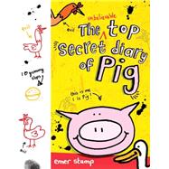 The Unbelievable Top Secret Diary of Pig by Stamp, Emer; Stamp, Emer, 9780545694667