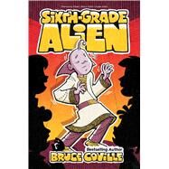 Sixth-grade Alien by Coville, Bruce; Mullaly, Glen, 9781534464667