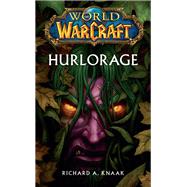 World of Warcraft - Hurlorage by Richard A Knaak, 9782809444667