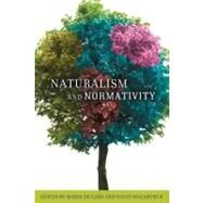 Naturalism and Normativity by De Caro, Mario, 9780231134668