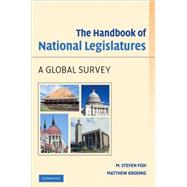 The Handbook of National Legislatures by Fish, M. Steven, 9780521514668