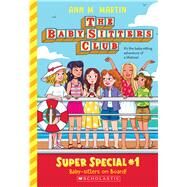 Baby-Sitters on Board! (The Baby-Sitters Club: Super Special #1) by Martin, Ann M., 9781338814668