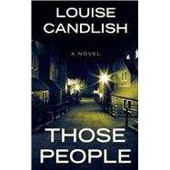 Those People by Candlish, Louise, 9781432864668
