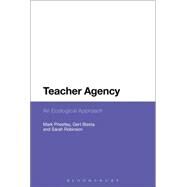 Teacher Agency An Ecological Approach by Priestley, Mark; Biesta, Gert; Robinson, Sarah, 9781472534668