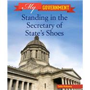 Standing in the Secretary of State's Shoes by Mcaneney, Caitie, 9781502604668