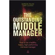 The Outstanding Middle Manager by Tinline, Gordon; Cooper, Cary, 9780749474669
