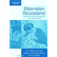 Maternalism Reconsidered by Van Der Klein, Marian; Plant, Rebecca Jo; Sanders, Nichole; Weintrob, Lori R., 9780857454669