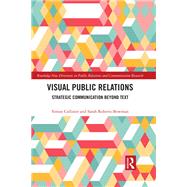 Visual Public Relations: Strategic Communication Beyond Text by Collister; Simon, 9781138064669