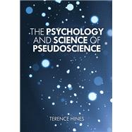 The Psychology and Science of Pseudoscience by Terence Hines, 9781538194669