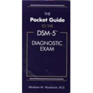 The Pocket Guide to the DSM-5 Diagnostic Exam by Nussbaum, Abraham M., 9781585624669