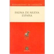 Fauna de Nueva Espaa by Sahagn, fray Bernardino de, 9789681674670