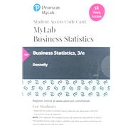 MyLab Statistics with Pearson eText -- 18 Week Standalone Access Card -- for Business Statistics by DONNELLY, ROBERT A., 9780135834671