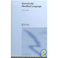 Genetically Modified Language: The Discourse of Arguments for GM Crops and Food by Cook; Guy, 9780415314671