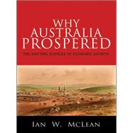 Why Australia Prospered by McLean, Ian W., 9780691154671