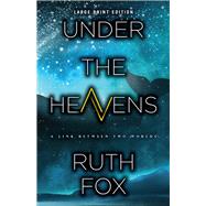 Under the Heavens by Fox, Ruth, 9780744304671