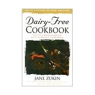 Dairy-Free Cookbook Over 250 Recipes for People with Lactose Intolerance or Milk Allergy by Zukin, Jane, 9780761514671