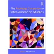 The Routledge Companion to Inter-American Studies by Raussert; Wilfried, 9781138184671