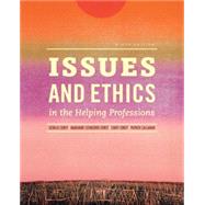 Issues and Ethics in the Helping Professions (Book Only) by Corey, Gerald; Corey, Marianne Schneider; Corey, Cindy; Callanan, Patrick, 9781285464671