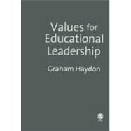 Values for Educational Leadership by Graham Haydon, 9781412934671