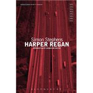 Harper Regan by Stephens, Simon; Bolton, Jacqueline, 9781472574671