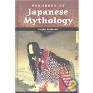 Handbook of Japanese Mythology by Ashkenazi, Michael, 9781576074671