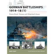 German Battleships 191418 (1) Deutschland, Nassau and Helgoland classes by Staff, Gary; Wright, Paul, 9781846034671
