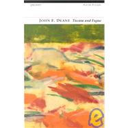 Toccata and Fugue New and Selected Poems by Deane, John F., 9781857544671