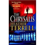 The Chrysalis A Novel by TERRELL, HEATHER, 9780345494672