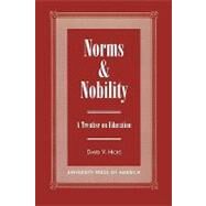 Norms and Nobility A Treatise on Education by Hicks, David V., 9780761814672
