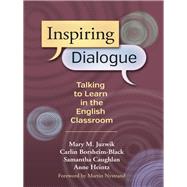 Inspiring Dialogue by Juzwik, Mary M.; Borsheim-black, Carlin; Cautghlan, Samantha; Heintz, Anne; Nystrand, Martin, 9780807754672