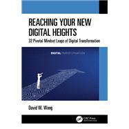 Reaching Your New Digital Heights by David W. Wang, 9781000914672
