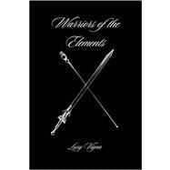 Warriors of the Elements by VIGNA LUXY, 9781425104672
