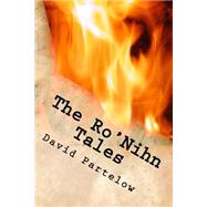The Ro'nihn Tales by Partelow, David; Hendricks, Kelsey, 9781511474672