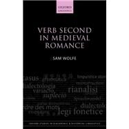 Verb Second in Medieval Romance by Wolfe, Sam, 9780198804673