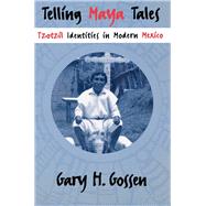 Telling Maya Tales by Gossen, Gary H., 9780415914673