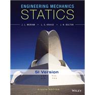 Engineering Mechanics: Statics, SI Version by J. L. Meriam; L. G. Kraige; J. N. Bolton, 9781119044673