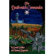 The Deathwatch Commandos by Schiller, Gerald, 9781425954673