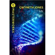 Life by Jones, Gwyneth, 9781473234673