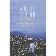 A World to Build by Harnecker, Marta; Fuentes, Fred, 9781583674673