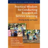 Practical Wisdom for Conducting Research on Service Learning by Hatcher, Julie A.; Bringle, Robert G.; Hahn, Thomas W.; Howard, Jeffrey, 9781620364673