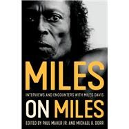 Miles on Miles Interviews and Encounters with Miles Davis by Maher , Paul; Dorr, Michael K., 9781641604673