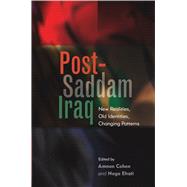 Post-Saddam Iraq New Realities, Old Identities, Changing Patterns by Cohen, Amnon; Efrati, Noga, 9781845194673