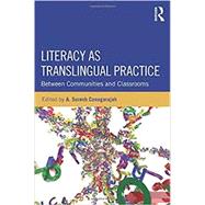 Literacy as Translingual Practice: Between Communities and Classrooms by Canagarajah; Suresh, 9780415524674