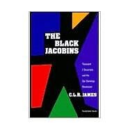 The Black Jacobins by James, C.L.R., 9780679724674