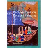 Perspectives on Persian Painting: Illustrations to Amir Khusrau's Khamsah by Brend; Barbara, 9780700714674