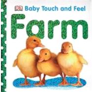 Baby Touch & Feel: Farm by DK Publishing, 9780756634674